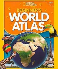 National Geographic Kids Beginner's World Atlas (2019 update) (Atlas) - National Geographic Kids - 9781426334825