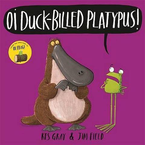 Oi Duck-billed Platypus! - Kes Gray - 9781444937336
