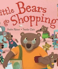 Little Bears Hide and Seek: Little Bears go Shopping - Heather Maisner - 9781445143255