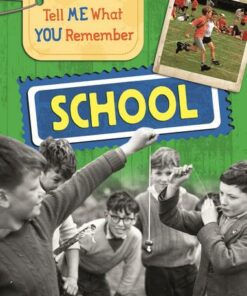 Tell Me What You Remember: School - Sarah Ridley - 9781445143620