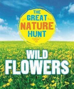 The Great Nature Hunt: Wild Flowers - Jen Green - 9781445145365