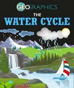 Geographics: The Water Cycle - Georgia Amson-Bradshaw - 9781445155562