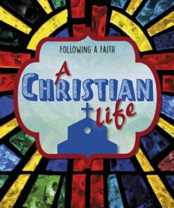 Following a Faith: A Christian Life - Cath Senker - 9781445157689