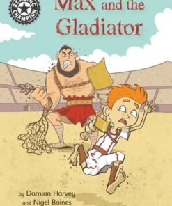 Reading Champion: Max and the Gladiator: Independent Reading 14 - Damian Harvey - 9781445163437