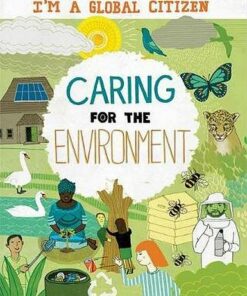 I'm a Global Citizen: Caring for the Environment - Georgia Amson-Bradshaw - 9781445163994