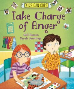 Kids Can Cope: Take Charge of Anger - Gill Hasson - 9781445166070