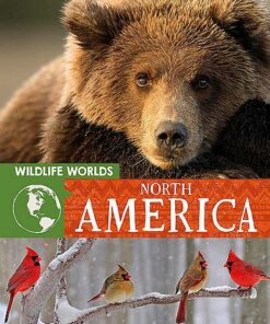 Wildlife Worlds: North America - Tim Harris - 9781445167299