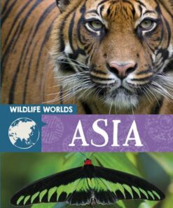 Wildlife Worlds: Asia - Tim Harris - 9781445167336