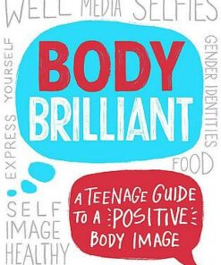 Body Brilliant: A Teenage Guide to a Positive Body Image - Nicola Morgan - 9781445167367