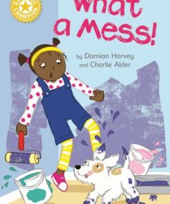 Reading Champion: What a Mess!: Independent Reading Yellow - Damian Harvey - 9781445167923