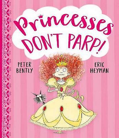 Princesses Don't Parp - Peter Bently - 9781471164125