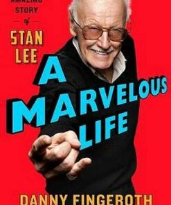 A Marvelous Life: The Amazing Story of Stan Lee - Danny Fingeroth - 9781471185748