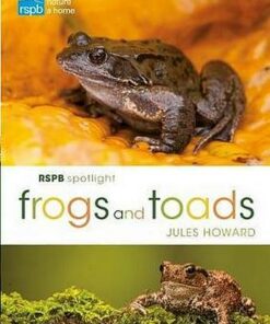 RSPB Spotlight Frogs and Toads - Jules Howard - 9781472955814