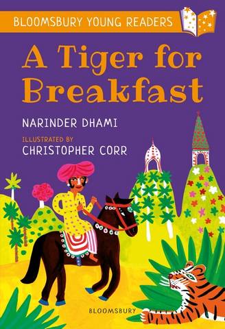 A Tiger for Breakfast: A Bloomsbury Young Reader - Narinder Dhami - 9781472959584