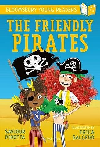 The Friendly Pirates: A Bloomsbury Young Reader - Saviour Pirotta - 9781472959805