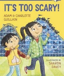 It's Too Scary! A Bloomsbury Young Reader - Adam Guillain - 9781472962546
