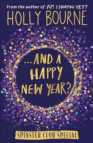 ...And a Happy New Year? - Holly Bourne - 9781474936774