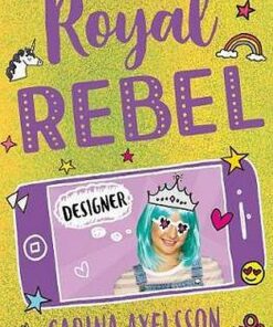 Royal Rebel: Designer - Carina Axelsson - 9781474942416