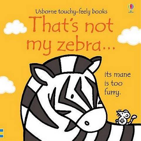 That's not my zebra... 1 That's not my zebra... - Fiona Watt - 9781474950480