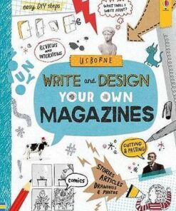 Write and Design Your Own Magazines - Sarah Hull - 9781474950862