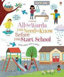 All the Words You Need to Know Before You Start School - Felicity Brooks - 9781474951272