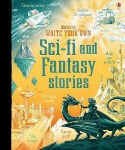 Write Your Own Sci-Fi and Fantasy Stories - Andrew Prentice - 9781474952880