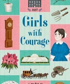Girls with Courage - Adele Geras - 9781474954983
