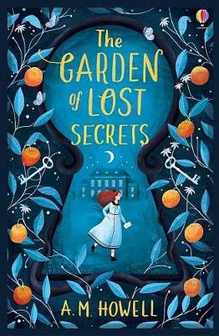 The Garden of Lost Secrets - A. M. Howell - 9781474959551