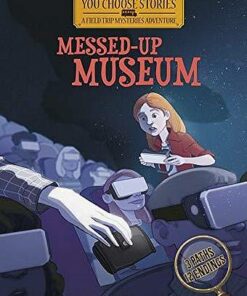 You Choose Stories: Field Trip Mysteries: The Messed-Up Museum: An Interactive Mystery Adventure: An Interactive Mystery Adventure - Steve Brezenoff - 9781496548610