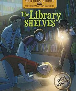You Choose Stories: Field Trip Mysteries: The Library Shelves: An Interactive Mystery Adventure: An Interactive Mystery Adventure - Steve Brezenoff - 9781496548627