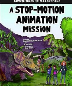Adventures in Makerspace: A Stop-Motion Animation Mission - Shannon Mcclintock Miller - 9781496579553