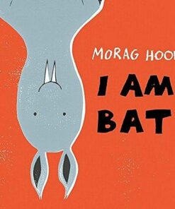 I Am Bat - Morag Hood - 9781509834624
