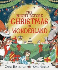 The Night Before Christmas in Wonderland - Carys Bexington - 9781509879885