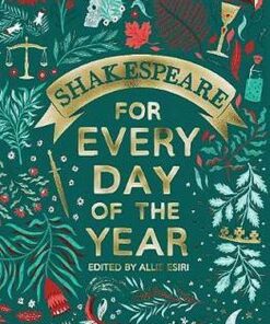 Shakespeare for Every Day of the Year - Allie Esiri - 9781509890323