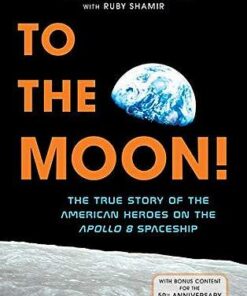 To The Moon! - Jeffrey Kluger - 9781524741037