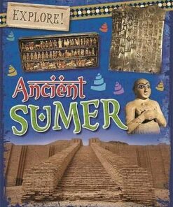 Explore!: Ancient Sumer - Rachel Minay - 9781526300898