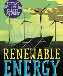 Putting the Planet First: Renewable Energy - Nancy Dickmann - 9781526301642