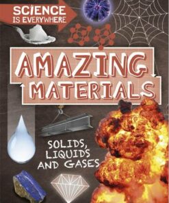 Science is Everywhere: Amazing Materials: Solids
