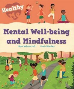 Healthy Me: Mental Well-being and Mindfulness - Katie Woolley - 9781526305640