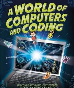 A World of Computers and Coding: Discover Amazing Computers and the Power of Coding - Clive Gifford - 9781526308177