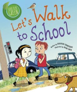 Good to be Green: Let's Walk to School - Deborah Chancellor - 9781526308887