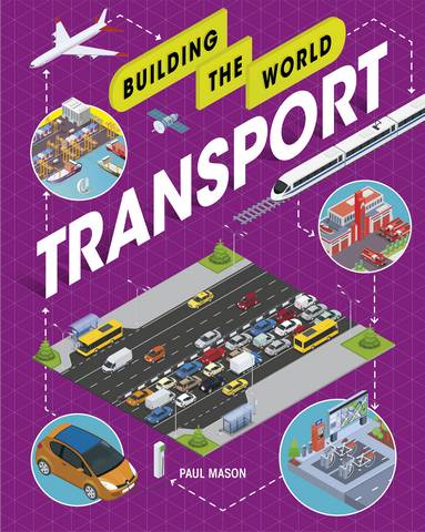 Building the World: Transport - Paul Mason - 9781526311085