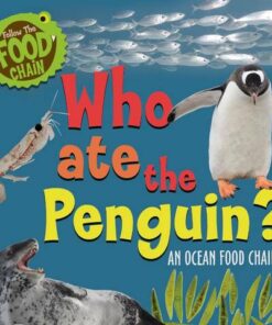Follow the Food Chain: Who Ate the Penguin?: An Ocean Food Chain - Sarah Ridley - 9781526312082