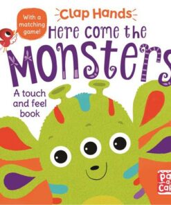 Clap Hands: Here Come the Monsters: A touch-and-feel board book - Pat-a-Cake - 9781526380609