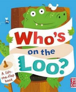 Who's on the Loo? - Pat-a-Cake - 9781526382436
