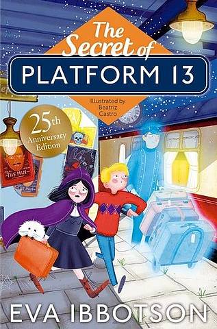 The Secret of Platform 13: 25th Anniversary Illustrated Edition - Eva Ibbotson - 9781529002454