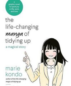The Life-Changing Manga of Tidying Up: A Magical Story to Spark Joy in Life