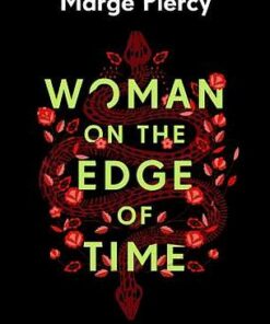 Woman on the Edge of Time: The classic feminist dystopian novel - Marge Piercy - 9781529100570