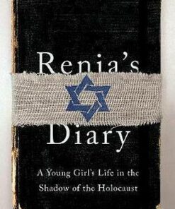 Renia's Diary: A Young Girl's Life in the Shadow of the Holocaust - Renia Spiegel - 9781529105049