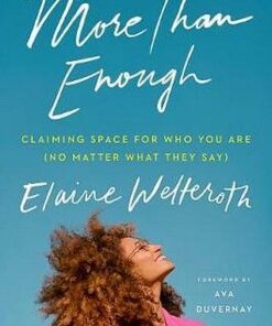 More Than Enough: Claiming Space for Who You Are (No Matter What They Say) - Elaine Welteroth - 9781529105438